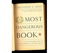 Most Dangerous Book: Tacitus's Germania from the Roman Empire to the Third Reich