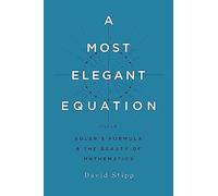 Most Elegant Equation: Euler's Formula and the Beauty of Mathematics