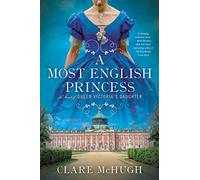 A Most English Princess: A Novel of Queen Victoria's Daughter