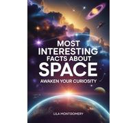Most Interesting Facts About Space: Awaken your curiosity