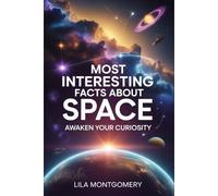 Most Interesting Facts About Space: Awaken your curiosity
