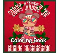 Most Likely to Baking Gingerbread Coloring Book :Bold and Easy Patterns for Women,Children, Teenagers,Stress-Free Coloring, One Sided Coloring Book ... ,70 Pages, Soft Matte Cover, Size 8,5x8,5