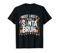 Most Likely To Call Santa Bruh Family Matching Christmas Camiseta