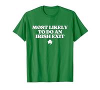 Most Likely To Do An Irish Exit Shirt Funny St Patricks Day Camiseta