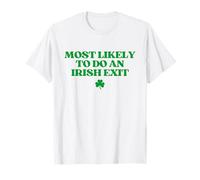 Most Likely To Do An Irish Exit Shirt Funny St Patricks Day Camiseta