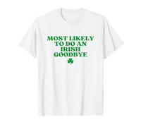 Most Likely To Do An Irish Goodbye Funny St Patricks Day Camiseta