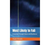 Most Likely to Fail: A Journey Through Failure and Resilience