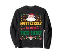 Most Likely To Hate This Shirt Outfit Funny Xmas Pajamas Sudadera