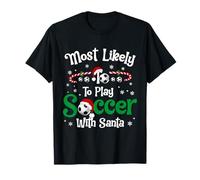 Most Likely to Play Soccer with Santa Christmas Matching Camiseta