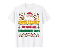 Most Likely To Sing All The Christmas Songs Funny Xmas Camiseta