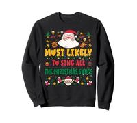 Most Likely To Sing All The Christmas Songs Funny Xmas Sudadera