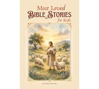 Most Loved Bible Stories for Kids: 15 Timeless Tales of Faith, Courage, and Hope