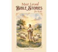 Most Loved Bible Stories for Kids: 15 Timeless Tales of Faith, Courage, and Hope