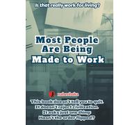 Most People Are Being Made to Work (Foolish Self-Help Series)