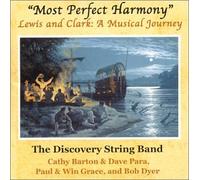 "Most Perfect Harmony" Lewis and Clark: A Musical Journey