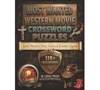 Most Wanted Western Movie puzzles: Large Print Crosswords for Adults & Seniors Featuring Iconic Western Films & Legends, with Solutions Inside