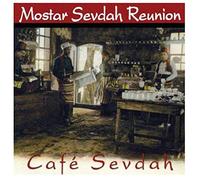 Mostar Sevdah Reunion - Cafe Sevdah