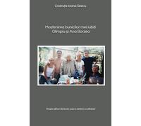 Moștenirea bunicilor mei iubiți - Olimpiu și Ana Borzea: Terapie alături de bunici, pace a minții și a sufletului