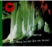 Moster! - When You Cut Into the Present