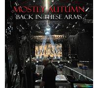 MOSTLY AUTUMN - BACK IN THESE ARMS (LIVE 2022)