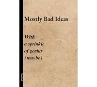 Mostly Bad Ideas, With a Sprinkle of Genius (Maybe): A Hilarious Notebook with Sarcastic Quotes, Fun Calendar Pages, and Lined Paper for Notes (Cloudy Horizon)