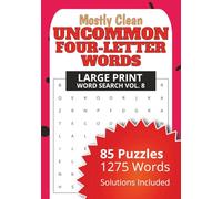 Mostly Clean Uncommon Four-Letter Words: Large Print Word Search Vol. 8