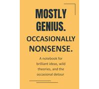 Mostly Genius. Occasionally Nonsense: Lined Notebook for Writers, Thinkers & Creative List-Makers | Perfect Gift | Ideal for Work School Office