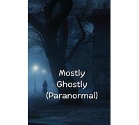 Mostly Ghostly (Paranormal)