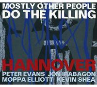 Mostly Other People Do The Killing - Hannover