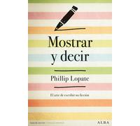 Mostrar y decir: el arte de escribir no ficción | Phillip Lopate