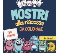 Mostri alla riscossa da colorare: Libro da colorare con 50 mostri teneri e dispettosi - per piccoli artisti e artiste