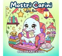 Mostri Carini: Un libro da colorare fantasy accogliente per adulti e bambini - Creature super carine per il relax