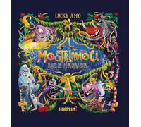 Mostriamoci. Vi siete mai chiesti come i mostri festeggiano le vacanze di Natale? Ediz. a colori (Hoeplini)