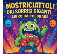 Mostriciattoli dai Sorrisi Giganti - Libro da colorare