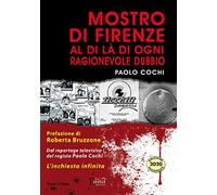 Mostro di Firenze. Al di là di ogni ragionevole dubbio (True crime)