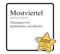 Mostviertel: Obstregion mit Apfelstraße und Abfahrt. Das lustige Geschenkbuch für Mann, Frau, Kollege, Freund zu Geburtstag, Weihnachten