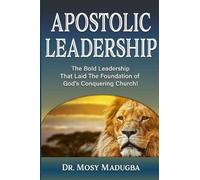 Mosy Madugba Apostolic Leadership (Tapa blanda)