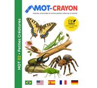 MOT-CRAYON : Petites Créatures 02: Un livre de coloriage multilingue pour enfants : apprends les noms de plus de 60 insectes, arachnides et autres petites créatures dans 5 langues, de façon ludique !
