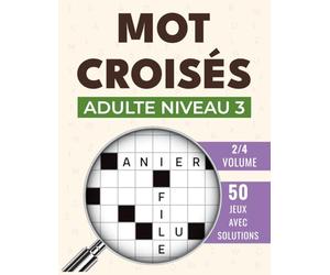 Mot Croisés Adulte: Défis enrichissants pour joueurs expérimentés, solutions fournies