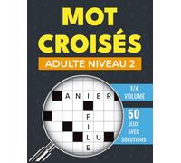 Mot Croisés Adulte Niveau 2: Programme cérébral pour tous les jours, avec réponses incluses