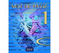 Mot de Passe 1. Livre de l'élève – Oxford University Press