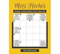 Mot Fléchés Adulte Grand Caractère: 80 jeux de réflexion grand caractère | Cahier lisible pour adultes et seniors