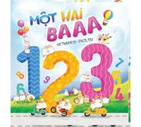 Mot Hai Baaa: a Vietnamese-English bilingual children's book: A counting book for baby, toddlers, children & kids