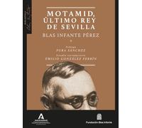 Motamid, último rey de Sevilla: 7 (Biblioteca Blas Infante)