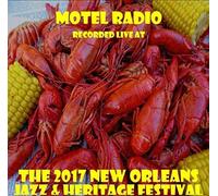 Motel Radio - Live at JazzFest 2017