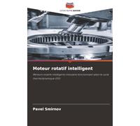Moteur rotatif intelligent: Moteurs rotatifs intelligents innovants fonctionnant selon le cycle thermodynamique OTO
