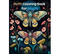 Moth Coloring Book for Adults:: Realistic Illustrations, Mandala Designs, and Fantasy Art, Butterfly Coloring Book with Nocturnal Insect Scenes and Nature-Inspired Creative Pages