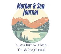 Mother and Son Journal | Mom and Son Journal with Prompts for Mom and Son | Mom & Me Journal | Pass Back and Fourth, Between You and Me Journal | 60 Prompts & Create Your Own