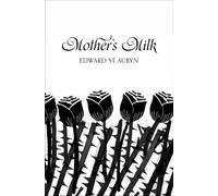 Mother's Milk (Picador 40th Anniversary Edition) | Edward St Aubyn