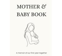Mother & Baby Book: A memoir of our first year together